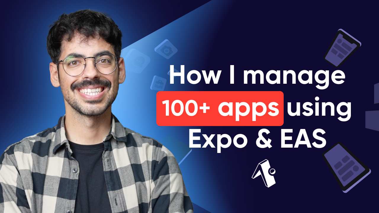 How I maintain 100+ apps using expo & EAS